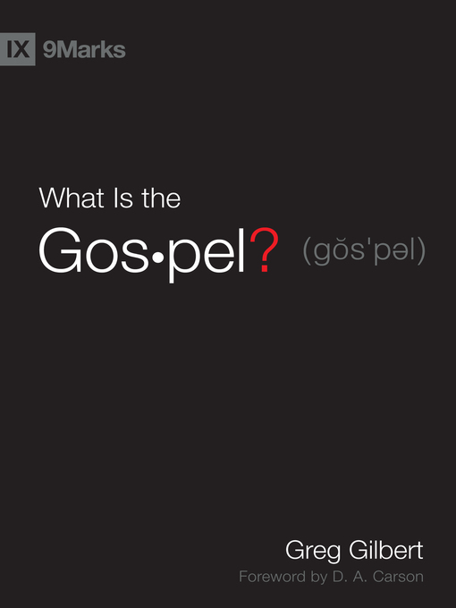 Title details for What Is the Gospel? by Greg Gilbert - Available